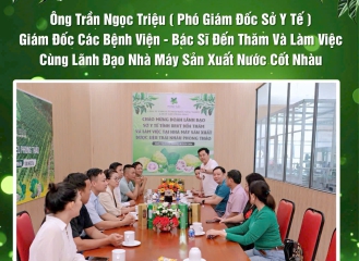 PHÓ GIÁM ĐỐC SỞ Y TÊ GIÁM ĐỐC BỆNH VIỆN THAM QUAN NHÀ MÁY NHÀU PHONG THẢO